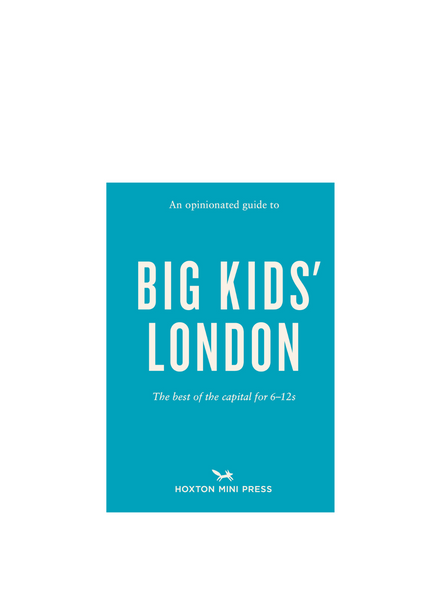 Hoxton Mini Press Opinionated Guide To Big Kids London Book by Emmy Watts