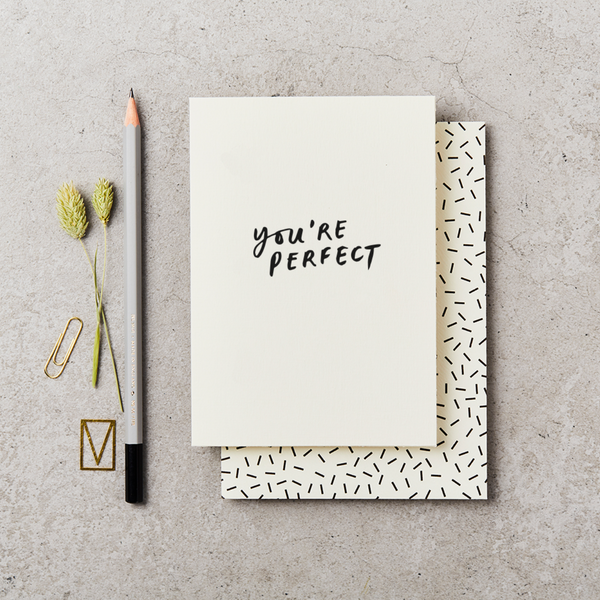 You're Perfect | Greetings Card