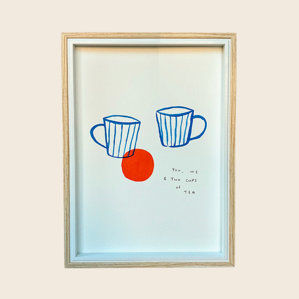 You Me And Two Cups Of Tea Print | A3