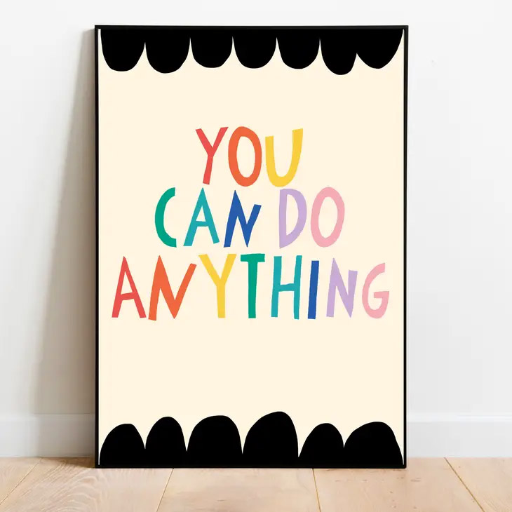 You Can Do Anything Art Print