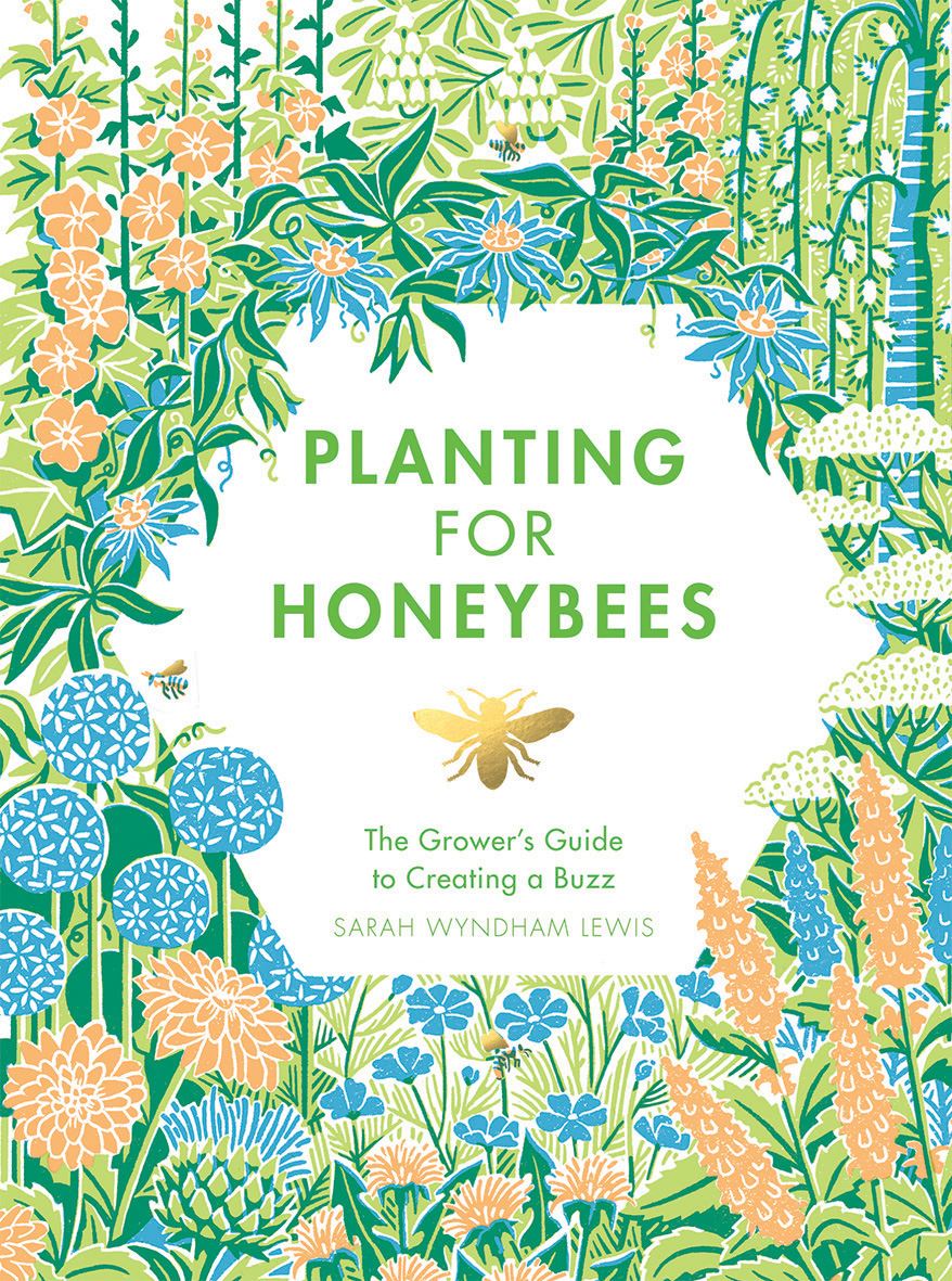 Planting For Honeybees Hardback Book by Sarah Wyndham Lewis