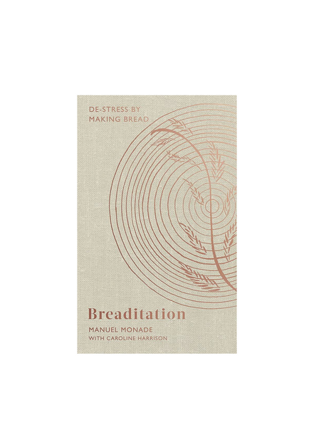 Robinson Publishing Breaditation De Stress By Making Bread Book by Manuel Monade