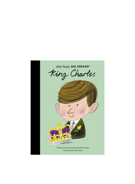 Little People Big Dreams King Charles Book by Maria Vegara