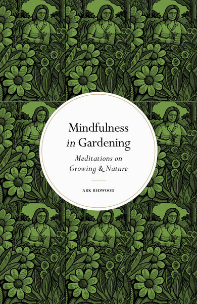 Ark Redwood Mindfulness In Gardening