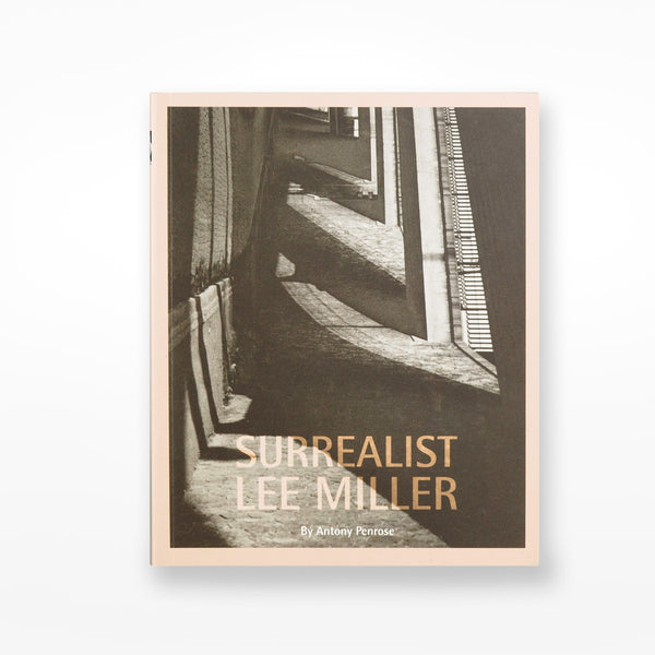Objects of Desire Surrealist Lee Miller