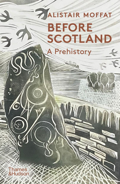 Alistair Moffat Before Scotland: A Prehistory