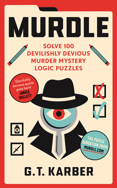 G T Karber Murdle: Solve 100 Murder Mystery Logic Puzzles