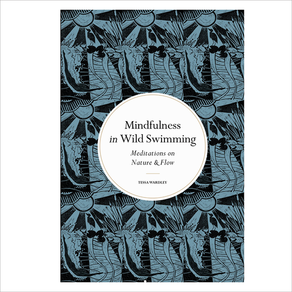 Aurum Press Quarto Mindfulness In Wild Swimming - Tessa Wardley