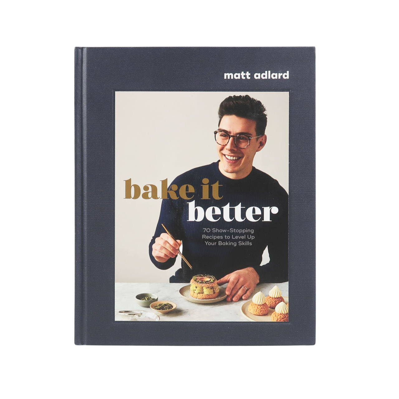 Dorling Kindersley Bake It Better Book by Matt Adlard