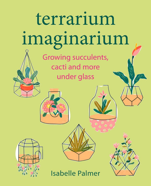 CICO books Terrarium Imaginarium Book by Isabelle Palmer