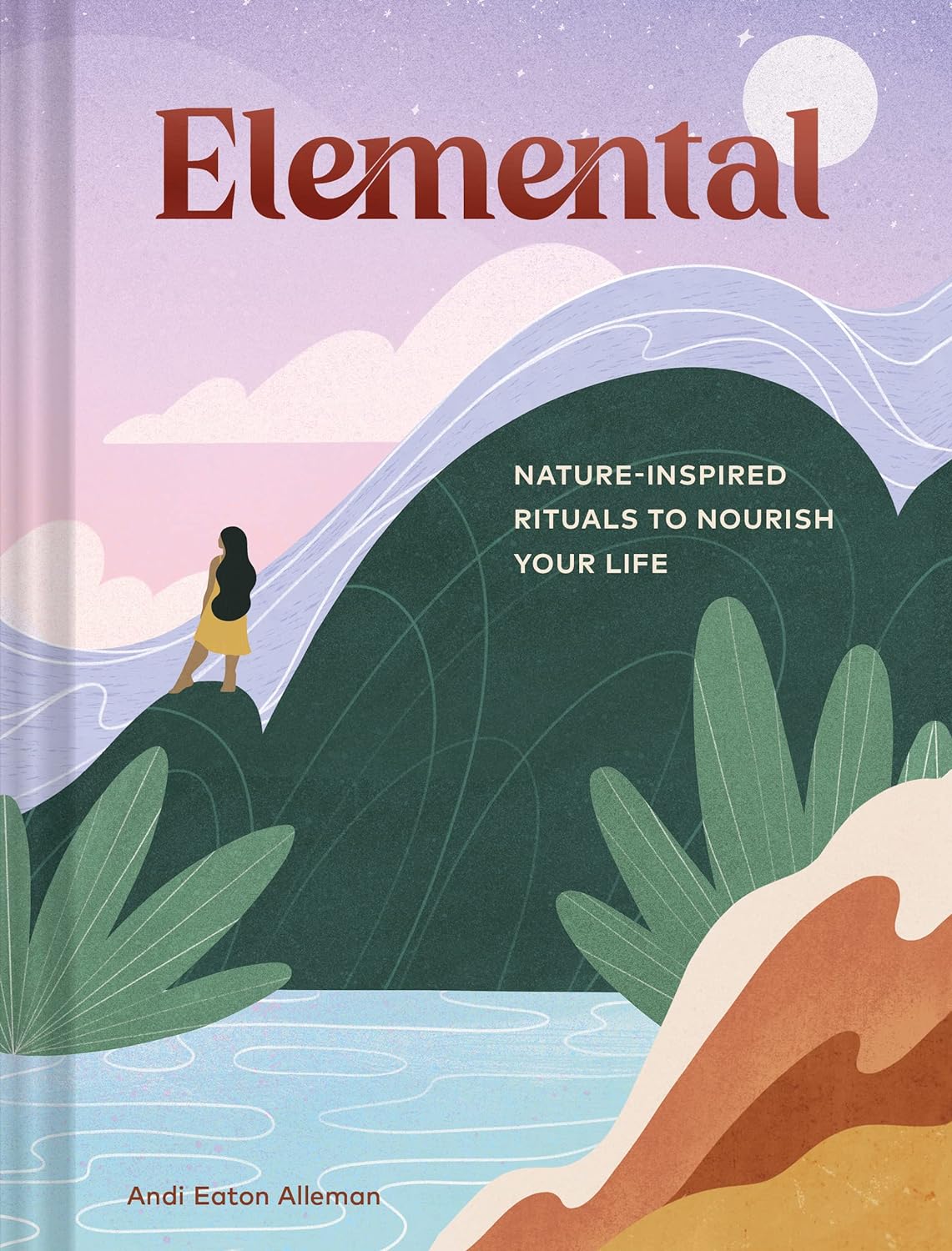 Chronicle Books Elemental: Nature-Inspired Rituals to Nourish Your Life Book