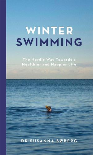 Quercus Publishing Winter Swimming By Dr Susanna Soberg