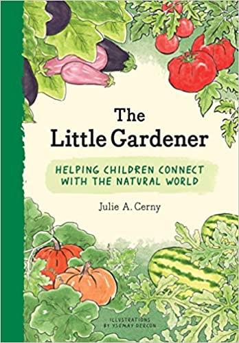 Princeton Architectural Press The Little Gardener Book by Julie A Cerny