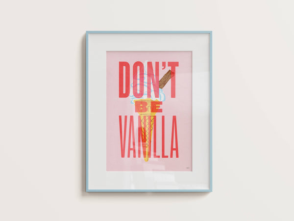 basil-and-ford-a4-dont-be-vanilla-screen-print