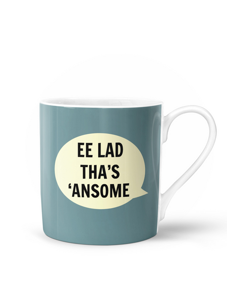 Dialectable Ee Lad Tha's Ansome Mug