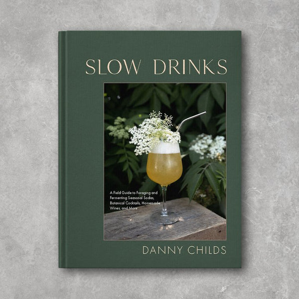 Hardie Grant Slow Drinks A Field Guide To Foraging and Fermenting Book by Danny Childs