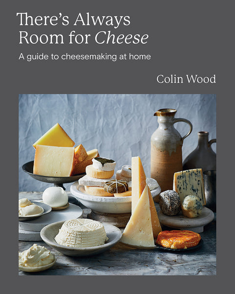 Hardie Grant There's Always Room For Cheese A Guide To Cheesemaking At Home Book by Colin Wood