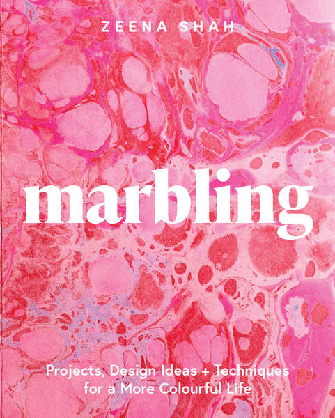 Hardie Grant Marbling: Projects, Design Ideas and Techniques For A More Colourful Life Book by Zeena Shah