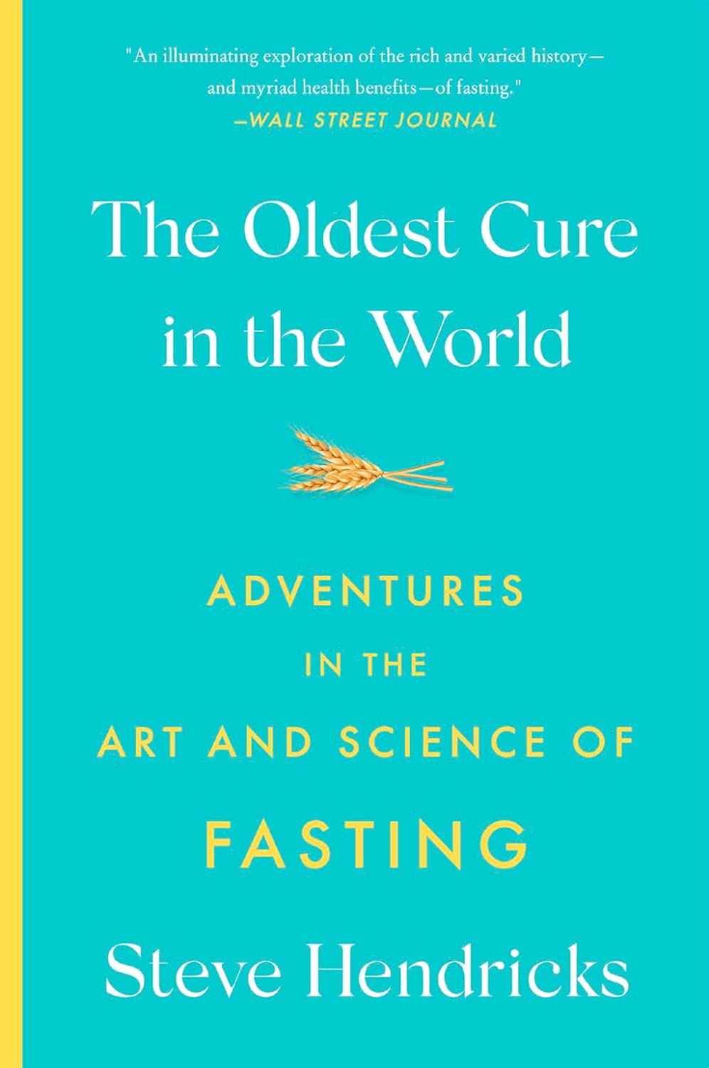 Abrams & Chronicle Books Adventures in the Art and Science of Fasting Book by Steve Hendricks