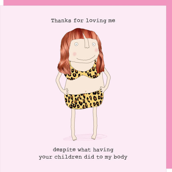 Rosie Made A Thing My Body Card