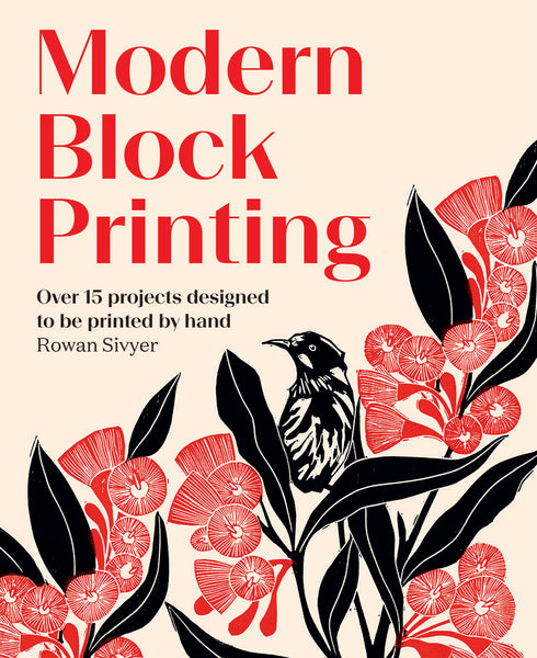 Hardie Grant Modern Block Printing: Over 15 Projects Designed To Be Printed By Hand Book by Rowan Sivyer
