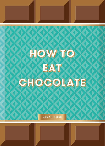 Thames & Hudson How To Eat Chocolate