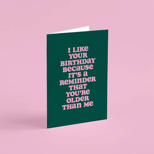We Are Proper Good You're Older Than Me Birthday Card