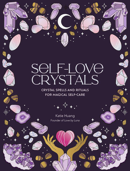 Beldi Maison Self-love Crystals: Crystal Spells And Rituals For Magical Self-care Book