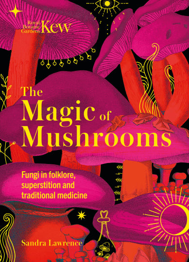 Welbeck The Magic Of Mushrooms Book