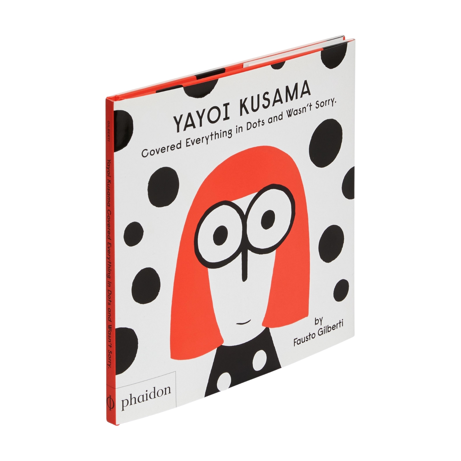 Phaidon Yayoi Kusama Covered Everything in Dots and Wasn’t Sorry Book by Fausto Gilberti