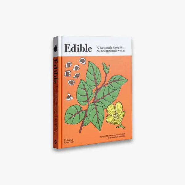 Thames & Hudson Edible: 70 Sustainable Plants That Are Changing How We Eat