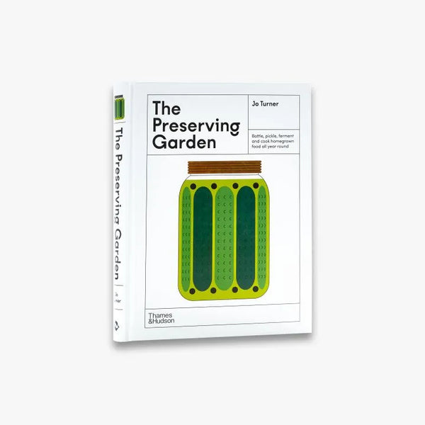 Thames & Hudson The Preserving Garden: Bottle, Pickle, Ferment And Cook Homegrown Food All Year Round