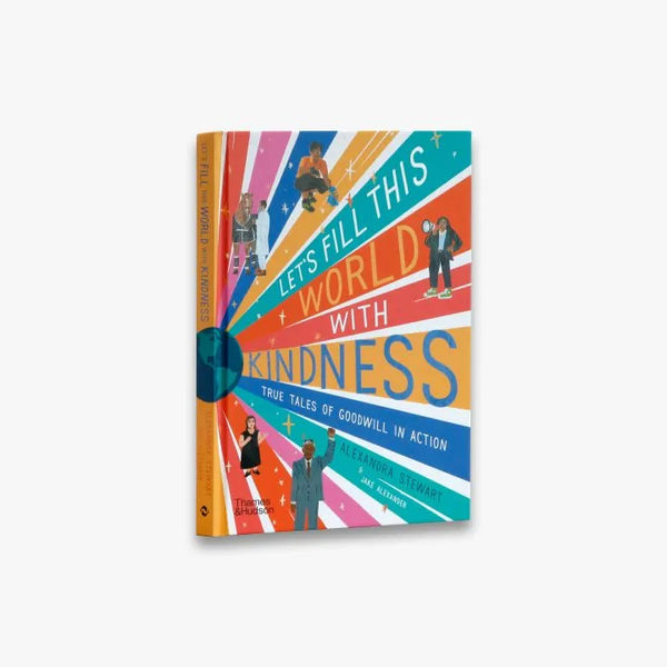 Thames & Hudson Let's Fill This World With Kindness: True Tales Of Goodwill In Action