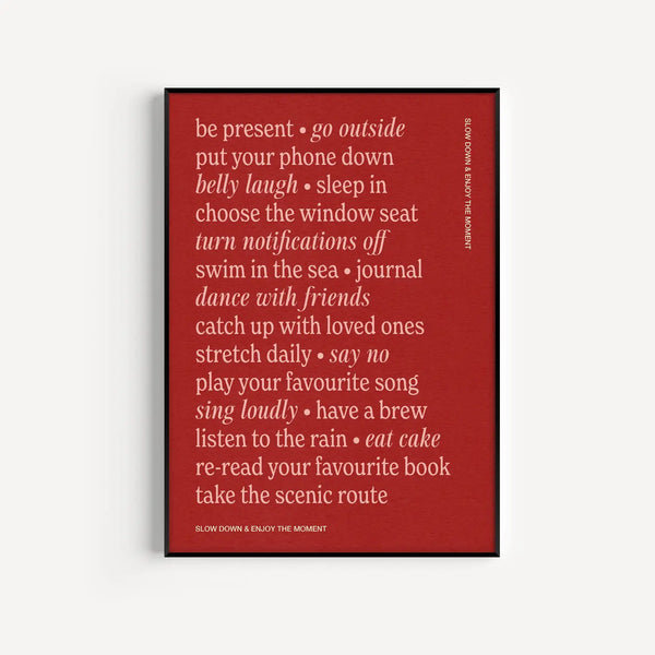 PROPER GOOD Slow Down Quote Print - Red - A4