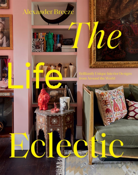 Curate Book- The Life Eclectic : Brilliantly Unique Interior Designs From Around The World