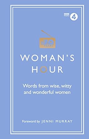 Books Woman's Hour: Words From Wise, Witty And Wonderful Women
