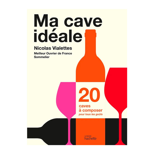 Hachette Pratique Livre Ma Cave Idéale