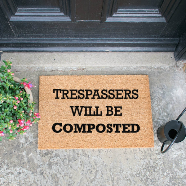 Distinctly Living Trespassers Will Be Composted Doormat