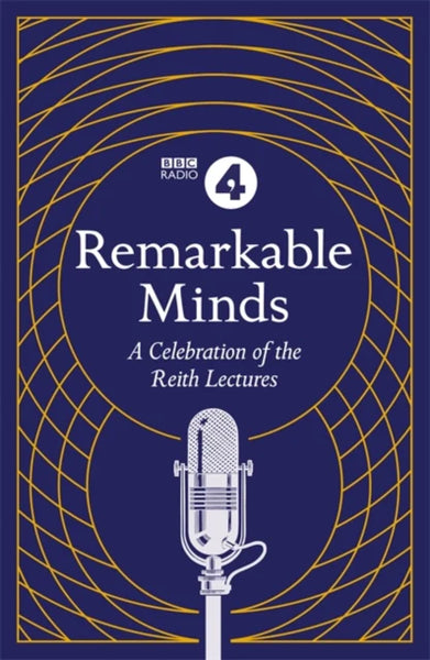 Books Remarkable Minds: A Celebration Of The Reith Lectures