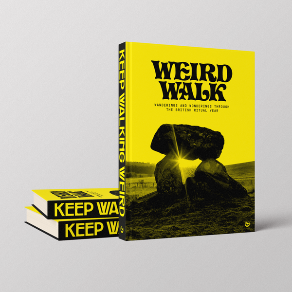 Weird Walk : Wanderings And Wonderings Through The British Ritual Year