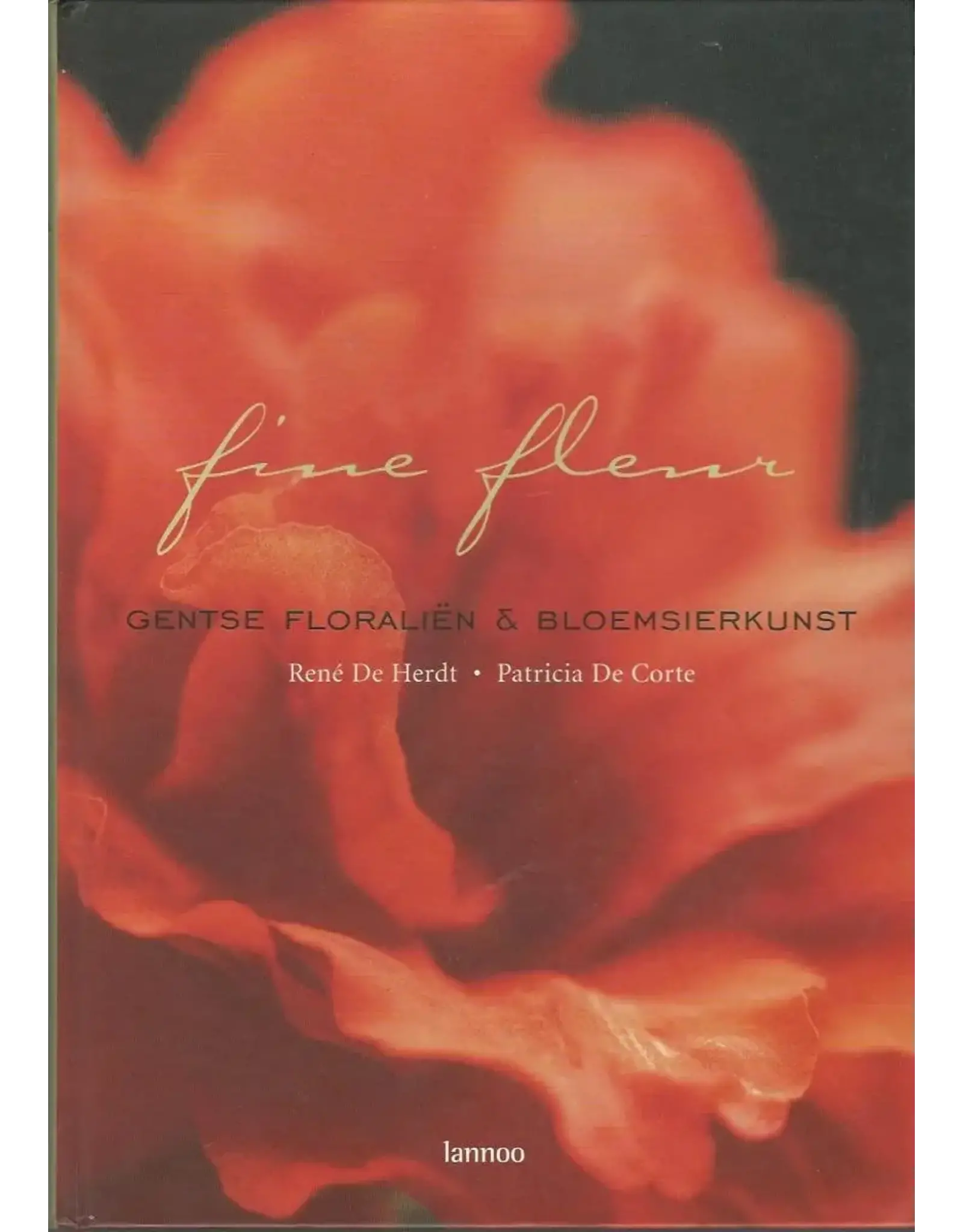 Lannoo Fine Fleur Floralies Gantoises and Art Floral Hardcover Book by René de Herdt