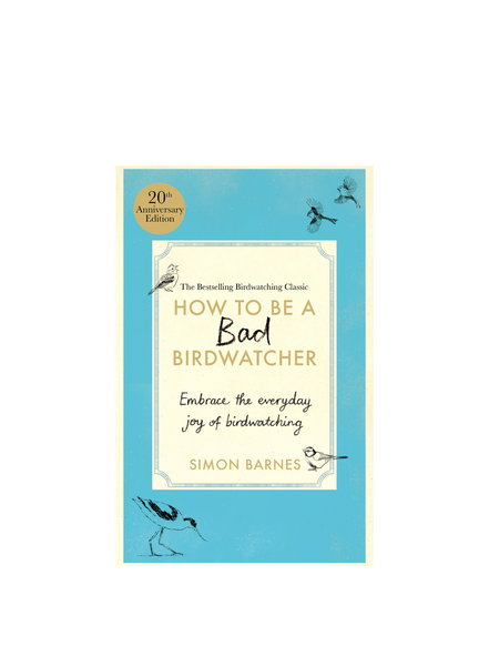 Books How To Be A Bad Birdwatcher