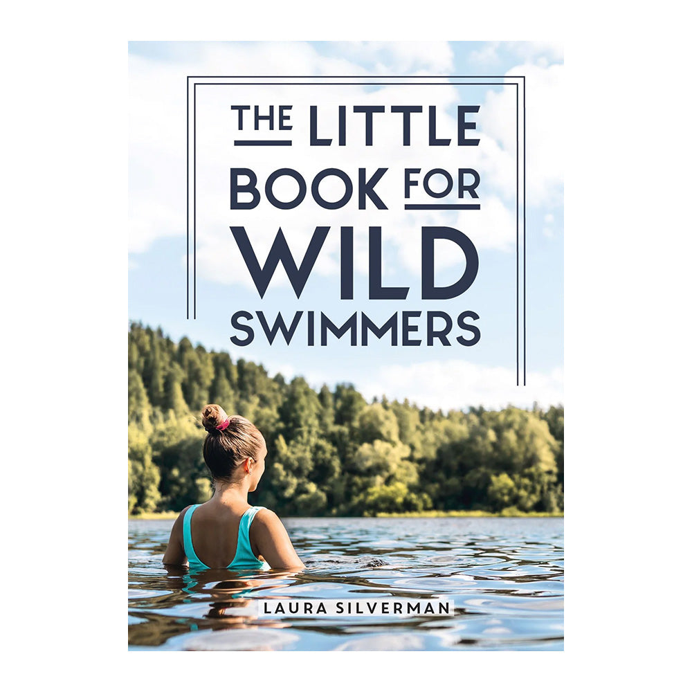 Summersdale Publishers Little Hardback Book for Wild Swimmers by Laura Silverman