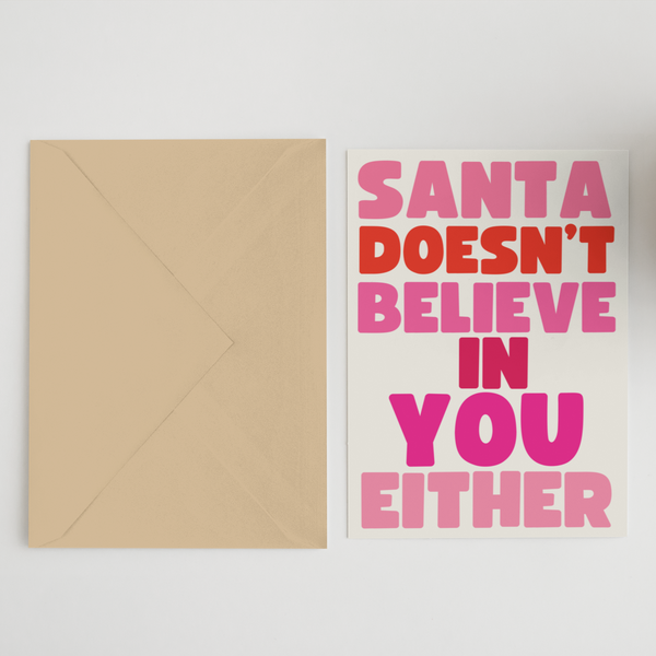 Blue Iris Designs Co Santa Doesn’t Believe In You Either Greeting Card