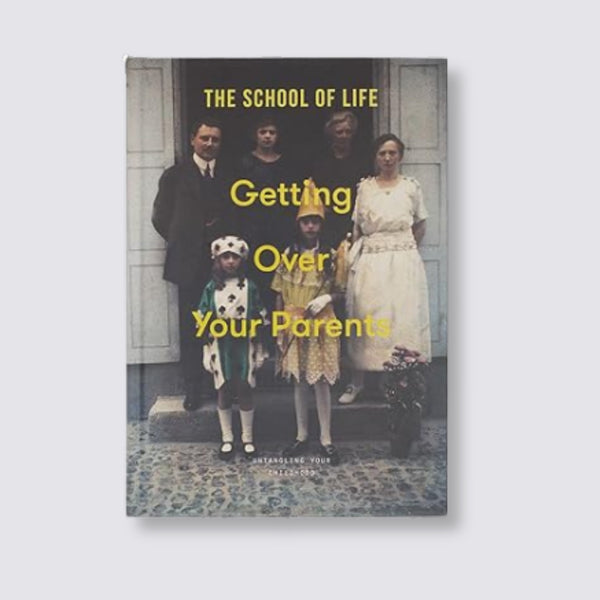 School of Life  Getting Over Your Parents