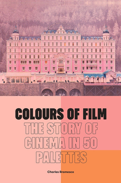 Books Colours Of Film: The Story Of Cinema In 50 Palettes