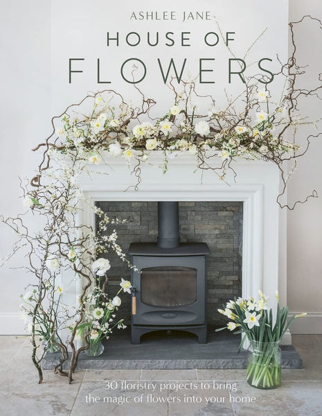 Bookspeed House Of Flowers Book By Ashlee Jane