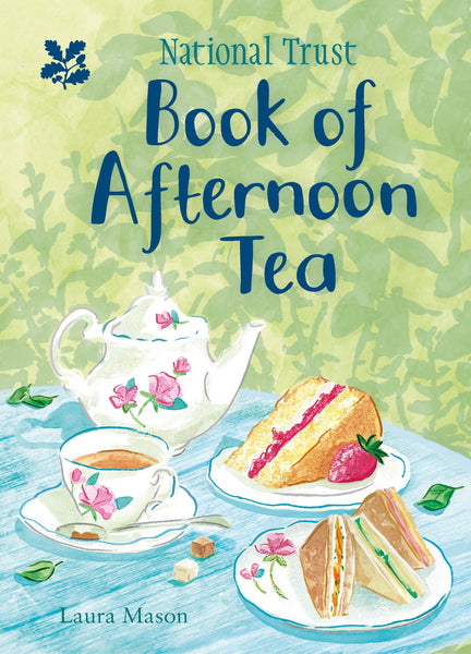 Laura Mason The National Trust Book of Afternoon Tea