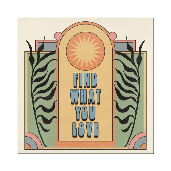 Cai & Jo Find What You Love Print