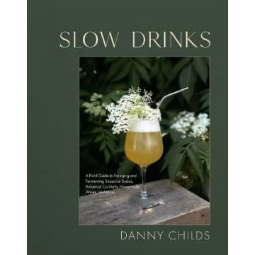 Slow Drinks: A Field Guide to Foraging and Fermenting — Hardie Grant North  America